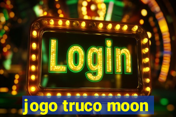 jogo truco moon